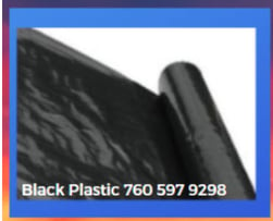 Black Polyethylene Sheeting- Many of these products can not  be obtained at a big box store or local hardware store.