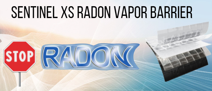 Sentinel XS Radon Vapor Barrier- 866 597 9298