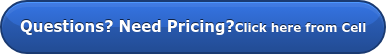 Have questions? Need Pricing? Click here from Cell