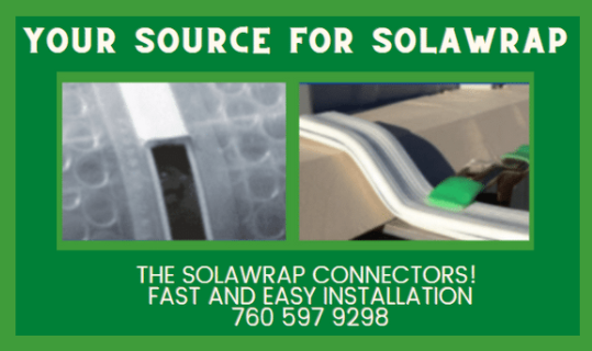 SOLAWRAP CONNECTORS. FAST EASY INSTALLATION. SLIDE THE FILM INTO THE TRACK AND BOOM YOU ARE THERE! 760 597 9298